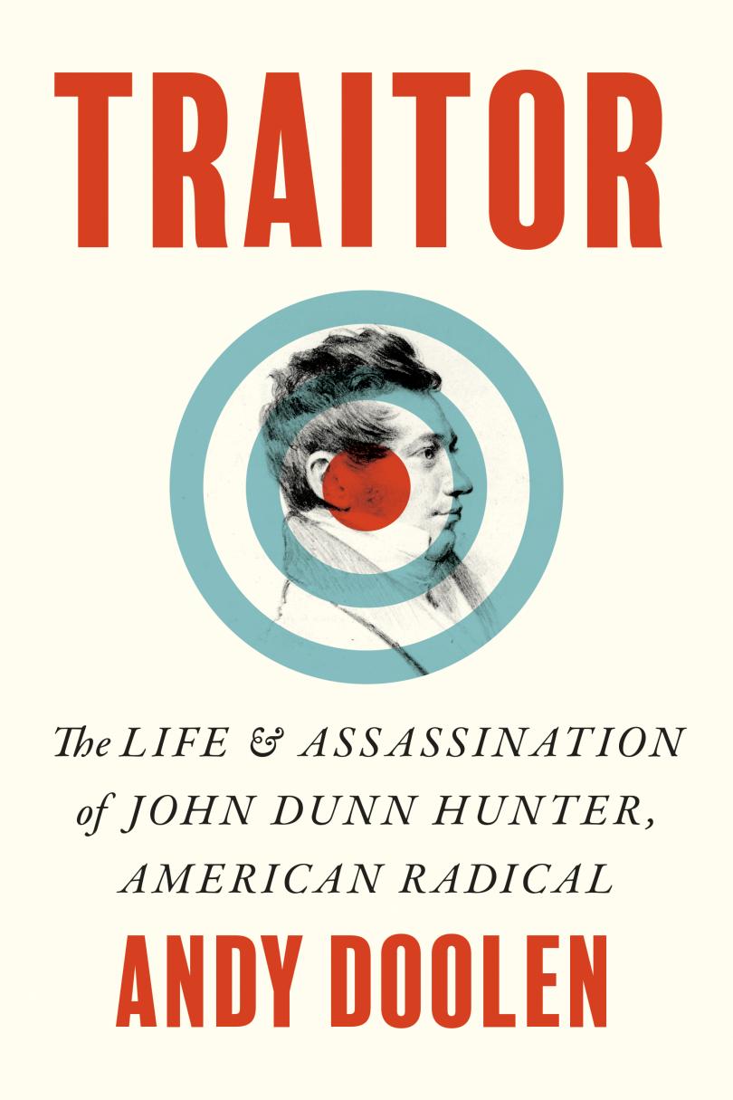 Book cover for Traitor: The Life & Assassination of John Dunn Hunter, American Radical by Andy Doolen. Features a stylized profile illustration of a man with concentric circles and a red dot over his ear, resembling a target.