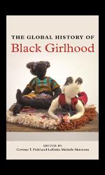Cover of Global History of Black Girlhood
